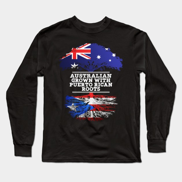 Australian Grown With Puerto Rican Roots - Gift for Puerto Rican With Roots From Puerto Rico Long Sleeve T-Shirt by Country Flags